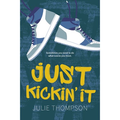 Just Kickin' It - (Orca Anchor) by  Julie Thompson (Paperback)