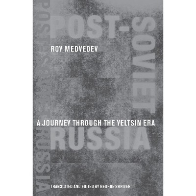 Post-Soviet Russia - by  Roy A Medvedev (Paperback)