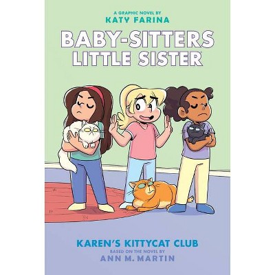 Karen's Kittycat Club: A Graphic Novel (Baby-Sitters Little Sister #4) - (Baby-Sitters Little Sister Graphix) by  Ann M Martin (Hardcover)