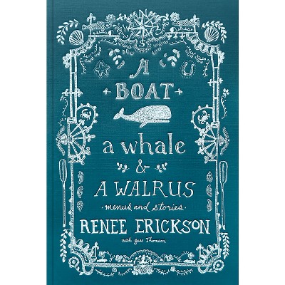 A Boat, a Whale & a Walrus - by  Renee Erickson & Jess Thomson (Hardcover)