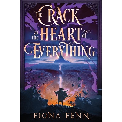 The Crack at the Heart of Everything - (The Cursed Mage) by  Fiona Fenn (Paperback)
