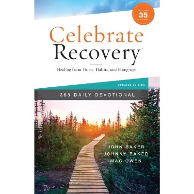 Celebrate Recovery 365 Daily Devotional, 35th Anniversary Edition - by  John Baker & Johnny Baker & Mac Owen (Hardcover)