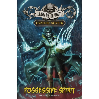 Possessive Spirit - (Library of Doom Graphic Novels) by Steve Brezenoff