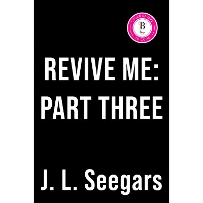 Revive Me: Part Three (Deluxe Edition) - (New Haven) by  J L Seegars (Paperback)