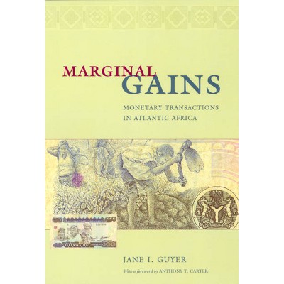 Marginal Gains - (Lewis Henry Morgan Lecture) by  Jane I Guyer (Paperback)
