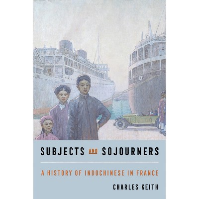 Subjects and Sojourners - by  Charles Keith (Paperback)