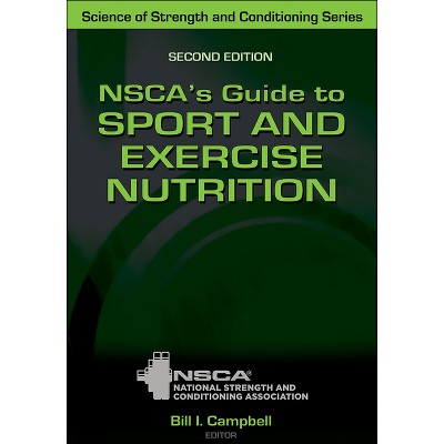 Nsca's Guide to Sport and Exercise Nutrition - 2nd Edition by  Nsca -National Strength & Conditioning Association & Bill Campbell (Hardcover)