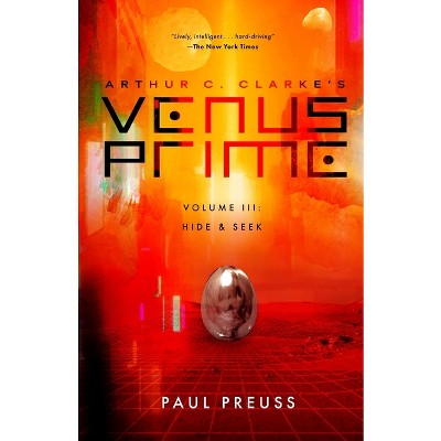 Arthur C. Clarke's Venus Prime 3-Hide and Seek - by  Paul Preuss (Paperback)