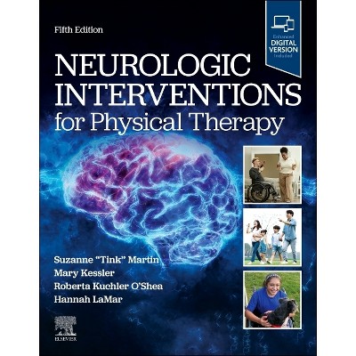 Neurologic Interventions for Physical Therapy - 5th Edition by  Suzanne Tink Martin & Mary Kessler (Paperback)