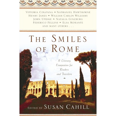 The Smiles of Rome - by  Susan Cahill (Paperback)