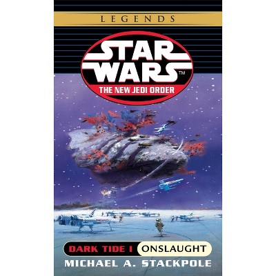Dark Tide I: Onslaught - (Star Wars: The New Jedi Order - Legends) by  Michael A Stackpole (Paperback)