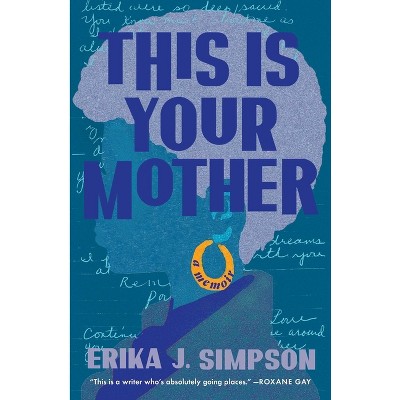 This Is Your Mother - by  Erika J Simpson (Hardcover)
