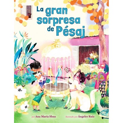 La Gran Sorpresa de Pésaj - by  Ana María Shua (Hardcover)