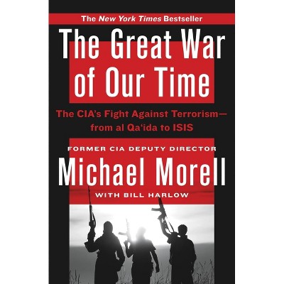 The Great War of Our Time - by  Michael Morell (Paperback)