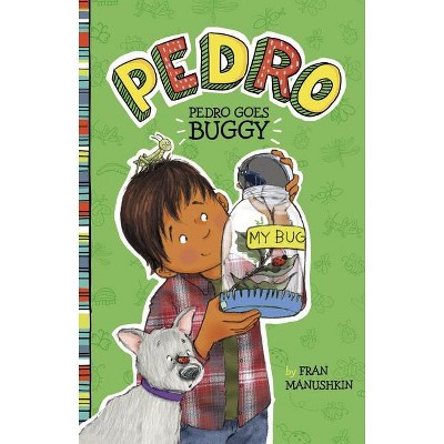 Pedro Goes Buggy - by Fran Manushkin