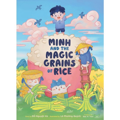 Minh and the Magic Grains of Rice - by  Ðo Nguyet Hà (Hardcover)