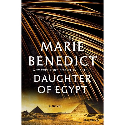 Daughter of Egypt - by  Marie Benedict (Hardcover)