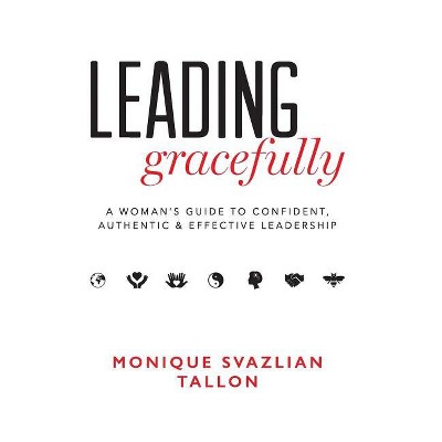 Leading Gracefully - by Monique Svazlian Tallon