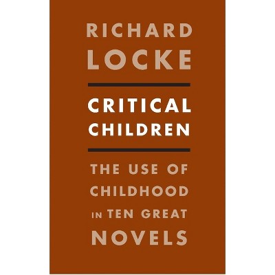 Critical Children - by  Richard Locke (Paperback)