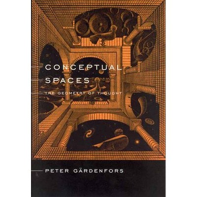Conceptual Spaces - by  Peter Gardenfors (Paperback)