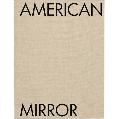 Philip Montgomery: American Mirror - (Hardcover)