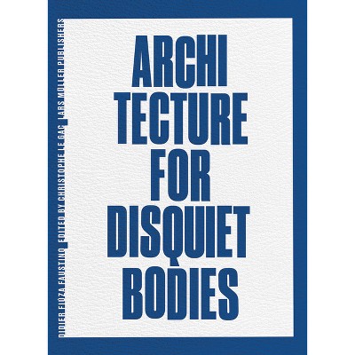 Didier Fiúza Faustino: Architecture for Disquiet Bodies - by  Didier Fiuza Faustino (Hardcover)