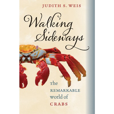 Walking Sideways - by  Judith S Weis (Hardcover)