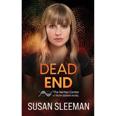 Dead End - (Truth Seekers) by  Susan Sleeman (Paperback)
