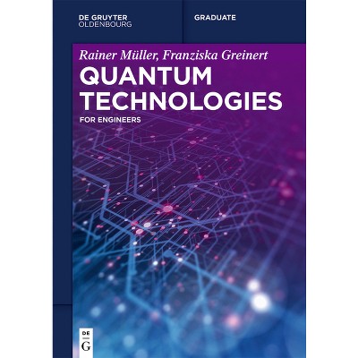 Quantum Technologies - (De Gruyter Textbook) by  Rainer Müller & Franziska Greinert (Paperback)