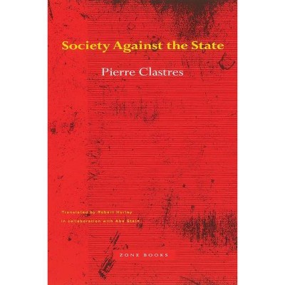 Society Against the State - (Mole Editions) by  Pierre Clastres (Paperback)