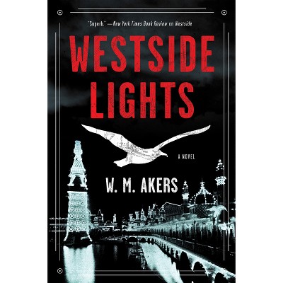 Westside Lights - (A Gilda Carr Tiny Mystery) by  W M Akers (Paperback)
