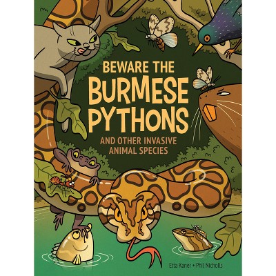 Beware the Burmese Pythons - by  Etta Kaner (Hardcover)