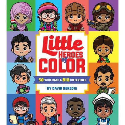 Little Heroes of Color: 50 Who Made a Big Difference - by  David Heredia (Board Book)