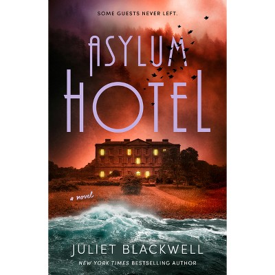 Asylum Hotel - by  Juliet Blackwell (Paperback)