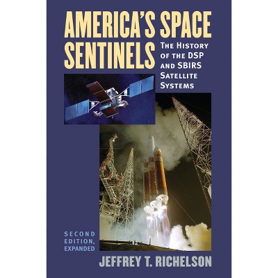 America's Space Sentinels - (Modern War Studies) 2nd Edition by  Jeffrey T Richelson (Paperback)