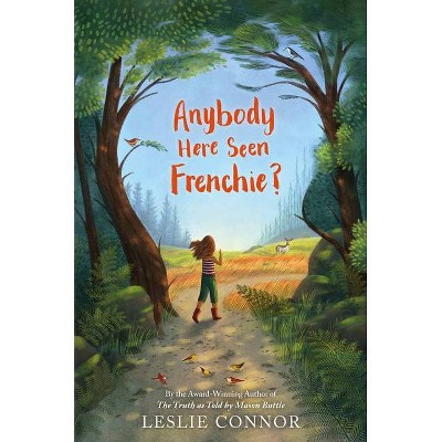 Anybody Here Seen Frenchie? - by Leslie Connor