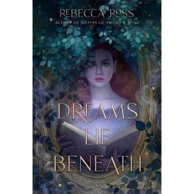 Dreams Lie Beneath - by Rebecca Ross