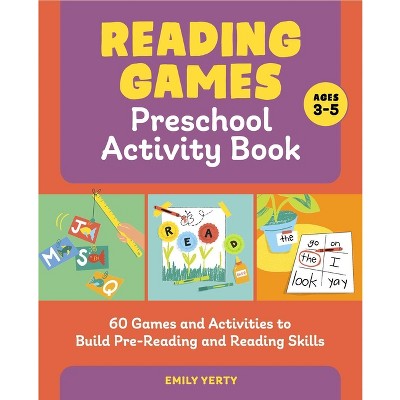 Reading Games Preschool Activity Book - by  Emily Yerty (Paperback)