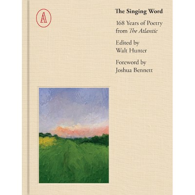 The Singing Word - by  Walt Hunter (Hardcover)