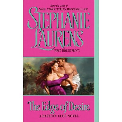 The Edge of Desire - (Bastion Club) by  Stephanie Laurens (Paperback)