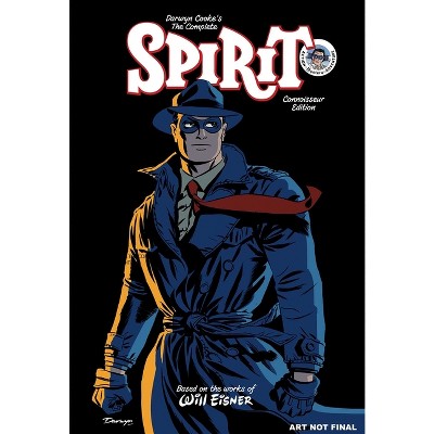 Darwyn Cooke's the Complete Spirit Connoisseur Edition - by  Darwyn Cooke & Jeph Loeb (Hardcover)