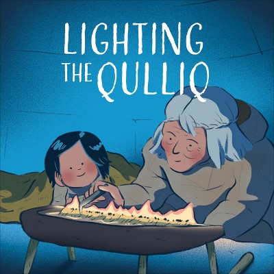 Lighting the Qulliq - (Nunavummi Reading) by  Monica Ittusardjuat (Paperback)