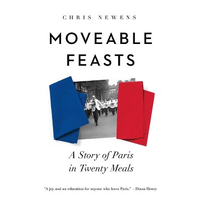 Moveable Feasts - by  Chris Newens (Hardcover)