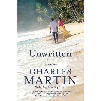 Unwritten - by  Charles Martin (Paperback)