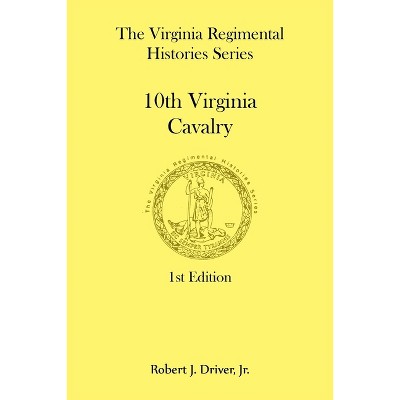 The Virginia Regimental Histories Series - by  Robert Driver (Paperback)