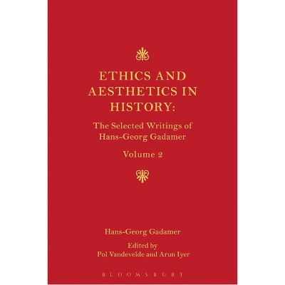Ethics, Aesthetics and the Historical Dimension of Language - (Selected Writings of Hans-Georg Gadamer) by  Hans-Georg Gadamer (Paperback)
