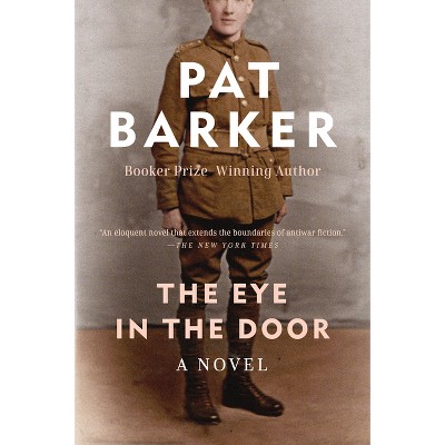 The Eye in the Door - (Regeneration Trilogy) by  Pat Barker (Paperback)
