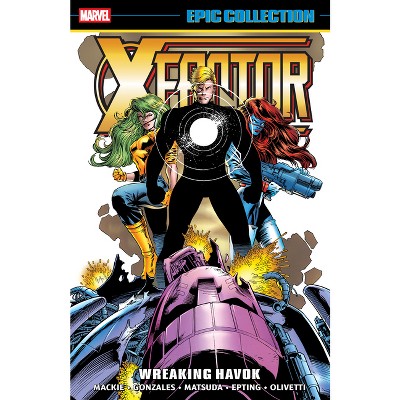 X-Factor Epic Collection: Wreaking Havok - by  John Francis Moore & Marvel Various (Paperback)