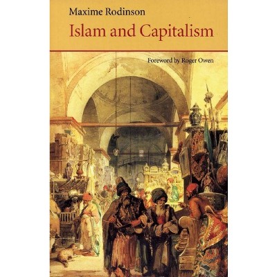 Islam and Capitalism - (Saqi Essentials) by  Maxime Rodinson (Paperback)