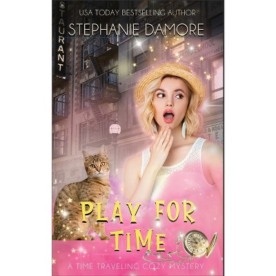 Play For Time - (Witch in Time) by  Stephanie Damore (Paperback)